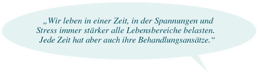 Zitat zu Spannungen und Stress in der heutigen Zeit und neuen Behandlungsansätzen